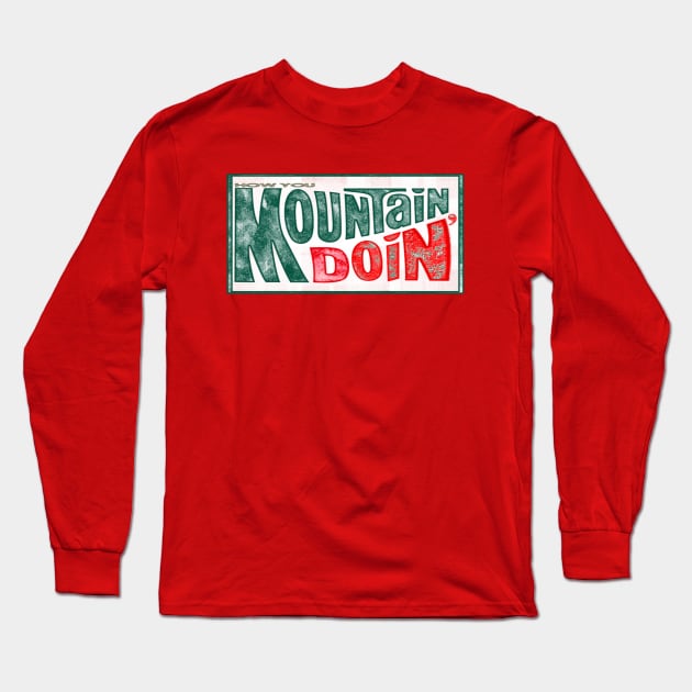 How You Mountain Doin' 2 Long Sleeve T-Shirt by Tyce Tees